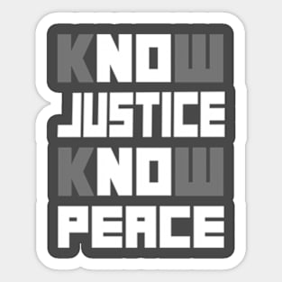 know justice know peace Sticker